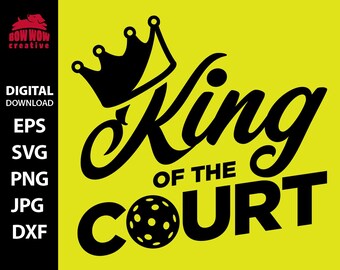 King of the Court svg pickleball clipart graphic pickle ball cutting file funny gift for men boys pickleball player mug tshirt hat tumbler