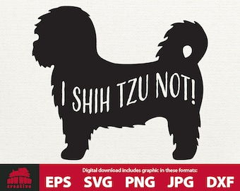 I Shih Tzu Not svg Shih Tzu clip art gift for Shih Tzu lover svg Shih Tzu mamma papà Shih Tzu svg funny shih tzu svg eps jpg file