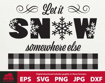 Let it Snow Somewhere Else Schild svg don't let it snow svg winter sign svg let it snow svg winter sign svg funny winter sign svg dxf