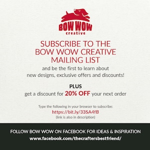 K&ouml;nnte beinhalten: Ein rotes Cartoon-Hunde-Logo mit dem Text "BOW WOW creative" dar&uuml;ber. Der Text unter dem Logo lautet "SUBSCRIBE TO THE BOW WOW CREATIVE MAILING LIST and be the first to learn about new designs, exclusive offers and discounts! PLUS get a discount for 20% OFF your next order Type the following in your browser to subscribe: https://bit.ly/33SA4fB (link is also in description) FOLLOW BOW WOW ON FACEBOOK FOR IDEAS & INSPIRATION www.facebook.com/thecraftersbestfriend/"