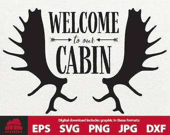 Welcome to our Cabin svg moose rack svg cabin decor cabin sign cutting file printable svg cabin life cabin welcome sign eps png dxf