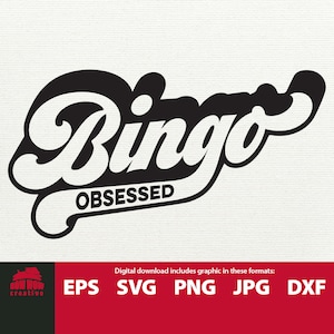 BINGO Obsessed svg bingo shirt design gift for bingo player svg bingo cutting file bingo cut file cutting file eps jpg png dxf file