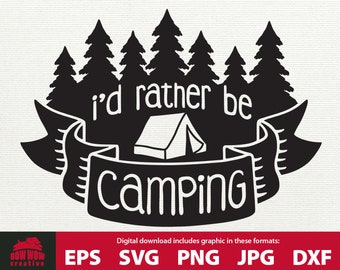 I'd Rather Be Camping svg camping svg camp svg camping quote camping svg quote camping clip art gift for camper svg camping bucket svg