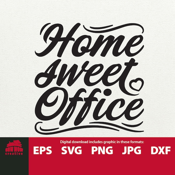 Home Sweet Office funny home office decor svg printable png jpg dxf eps file for sarcastic home office saying