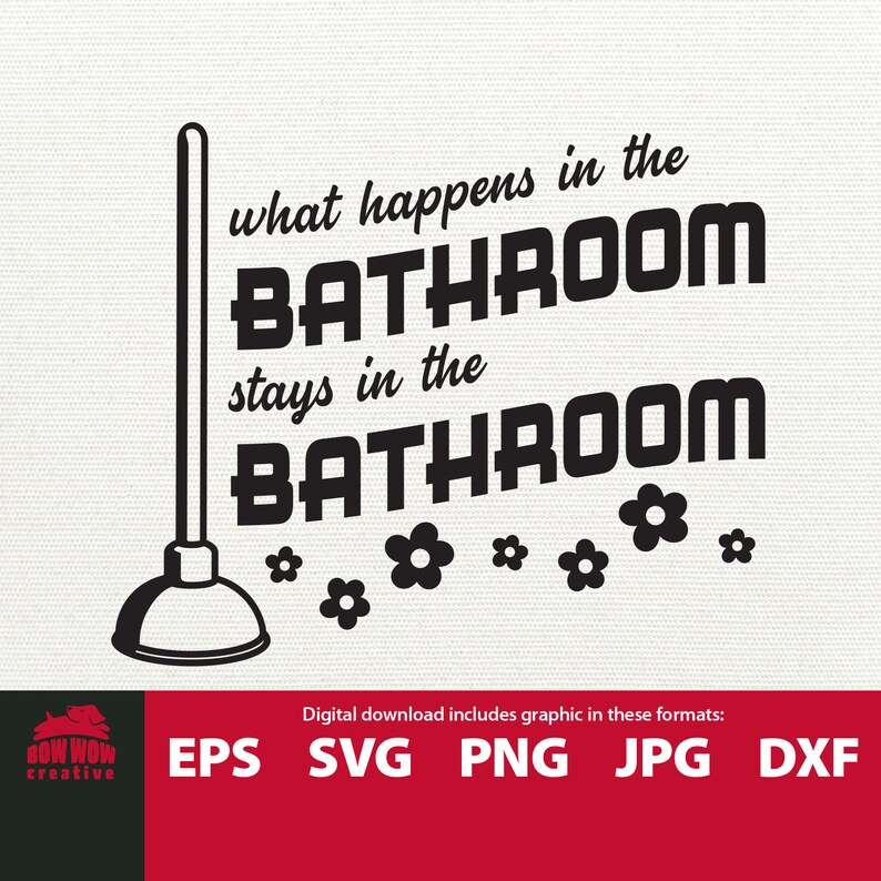 What Happens in the Bathroom Stays in the Bathroom Svg Etsy