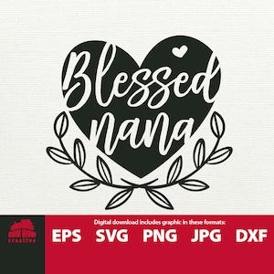 Blessed Nana SVG nana svg blessed nana clipart nana quote svg blessed nana cutting file quote nana saying nana shirt design svg png image 1