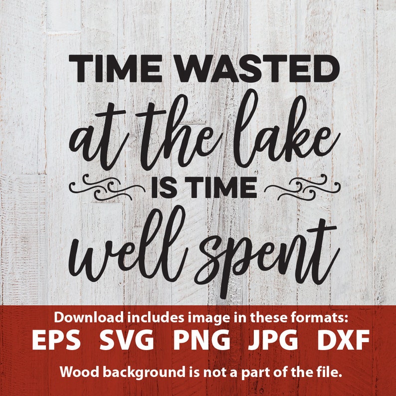 Download Lake SVG Time Wasted at the Lake is Time Well Spent lake | Etsy