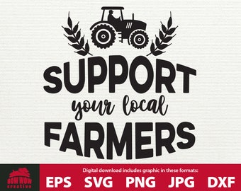 Support Your Local Farmers SVG farm svg thank a farmer svg farm clipart farm sign cutting gift for farmer tshirt design svg tractor svg