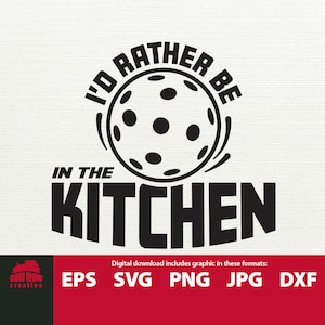 I&#39;d Rather be in the Kitchen Pickleball svg pickleball quote svg pickleball clipart funny pickle ball cutting file pickleball tshirt design