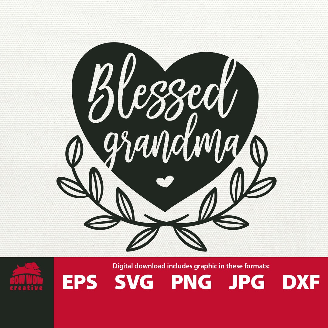 Blessed Grandma SVG Grandma Svg Blessed Grandma Clipart Grandma Quote