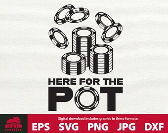 Aquí para el Pot Funny Casino Poker Blackjack svg regalo de archivo de corte para jugador de cartas jugador de mierda tirador las vegas juego camiseta tumbler