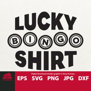 Lucky Bingo Shirt svg bingo svg bingo shirt svg gift for bingo player bingo cutting file bingo cut file cutting file eps jpg png dxf