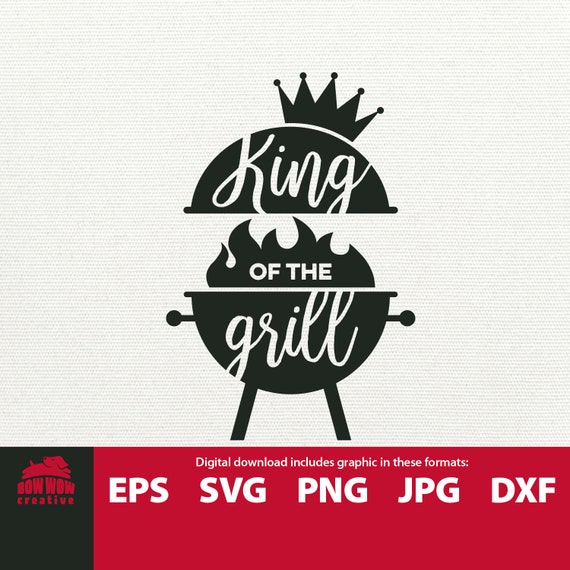 Download King Of The Grill Svg Fathers Day Svg Grill Svg Bbq Svg Grill Etsy