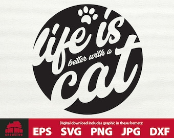 Life is Better with a Cat svg cat quote svg cat saying svg cat lover svg gift for cat person gift for cat lover cat quote cutting file svg