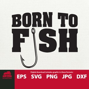 Born to Fish svg born to fish cutting file fish svg fishing clip art gift for fisherman svg fisherman clipart fishing svg dxf eps file