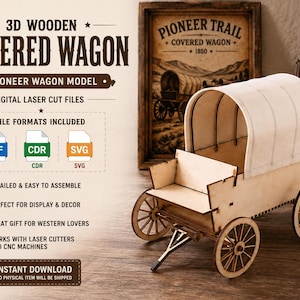 Op de afbeelding: Een 3D houten huifkar-model met lasergesneden onderdelen, voorzien van een licht houten frame, vier spaakwielen en een gebogen wit stoffen dak. De afbeelding bevat de tekst: 3D WOODEN COVERED WAGON, PIONEER WAGON MODEL, DIGITAL LASER CUT FILES, 3 FILE FORMATS INCLUDED, DXF, CDR, SVG, INSTANT DOWNLOAD.