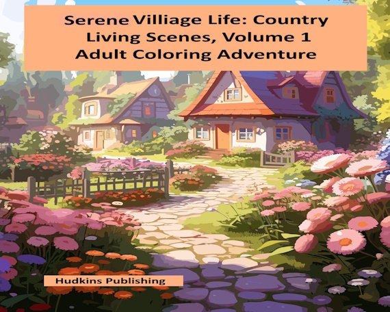 Serene Village Life: Country Living Scenes, Adult Coloring Adventure, 49 Highly Detailed Country Illustrations, PDF, Instant Download