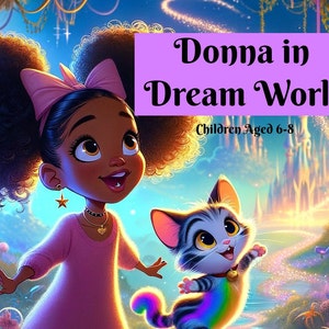 Donnas Dream World, Ages 6-8, Childrens Story, Fantasy Adventures, Fun Story, Age Appropriate, PDF File