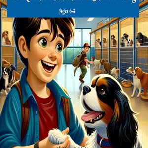 Blake and the Animal Shelter Dog, Ages 6-8, Children&#39;s Book About a Dog, Illustrated Children&#39;s Book