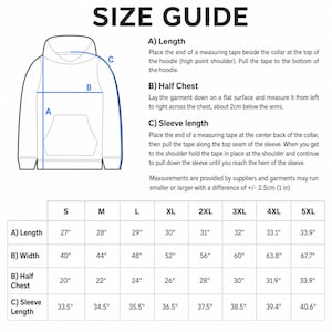 May include: A size guide chart for a hoodie featuring a line drawing of the garment with labels A, B, and C indicating length, half chest, and sleeve length. A table provides measurements in inches for sizes S through 5XL, noting a +/- 1 inch variance.