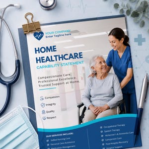May include: A home healthcare capability statement document featuring a blue and white color scheme. The text reads Home Healthcare Capability Statement, Compassion, Integrity, Quality, Respect, and Our Services Include. A stethoscope and pen are visible.