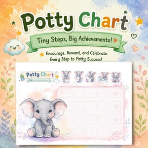 May include: A potty chart featuring a watercolor elephant illustration, a grid for tracking progress, and the text Potty Chart, Tiny Steps, Big Achievements!, and Encourage, Reward, and Celebrate Every Step to Potty Success! on a colorful background.