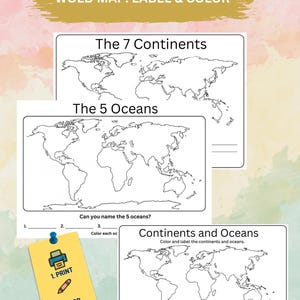 Puede incluir: Un conjunto de hojas de trabajo educativas con contornos de mapas mundiales en blanco y negro. Las páginas incluyen texto como WOLD MAP: LABEL & COLOR, The 7 Continents, The 5 Oceans y Continents and Oceans, con una tarjeta amarilla que indica 1. PRINT, 2. COLOR, 3. LABEL.