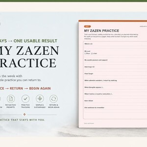 May include: A Zazen practice workbook page with a light pink background and dark text. The header reads MY ZAZEN PRACTICE, followed by prompts for where to sit, posture, duration, and reflection. The layout includes a section for notes and a page number.