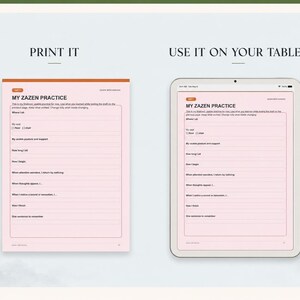 May include: A digital and printable My Zazen Practice worksheet with a light pink background and dark text. The form includes sections for tracking posture, duration, and reflections, with headers reading Print It and Use It On Your Tablet.