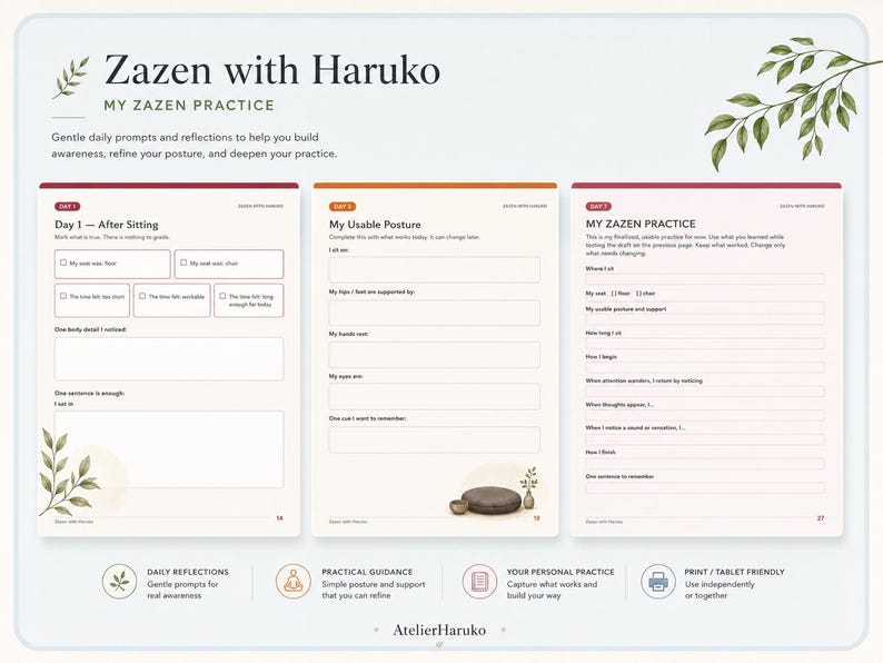 K&ouml;nnte beinhalten: Ein digitaler Planer mit dem Titel Zazen with Haruko, der drei Seiten mit Anregungen f&uuml;r die t&auml;gliche Meditationspraxis enth&auml;lt. Die Seiten umfassen Abschnitte f&uuml;r Day 1 After Sitting, My Usable Posture und My Zazen Practice mit Feldern.