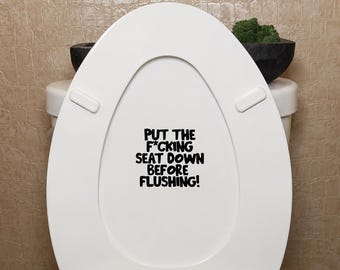 Funny Toilet Seat Decal | Put Seat Down Before Flushing | Bathroom Decor Sticker