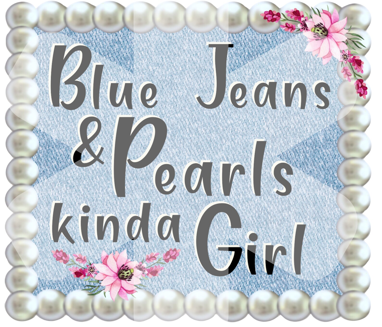 Blue Jeans and Pearls Kinda Girl, PNG, INSTANT DOWNLOAD, Sublimation ...