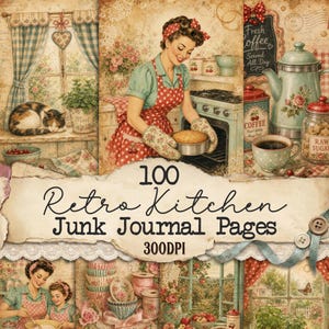 May include: A digital collection of 100 Retro Kitchen Junk Journal Pages at 300DPI, featuring vintage-style illustrations of a person baking in a kitchen, a cat by a window, coffee pots, and floral patterns in muted tones with lace accents.