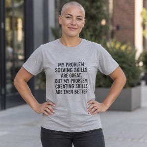Problem Solving vs Creating shirt | Funny Text Tee, Typography T-Shirt