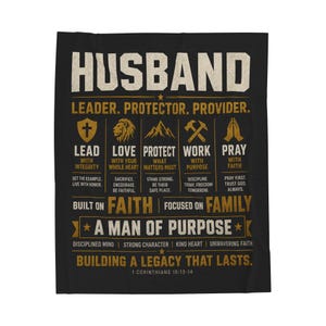 May include: A black rectangular blanket featuring gold and white text and icons. The design includes the word HUSBAND at the top, followed by five columns with icons representing lead, love, protect, work, and pray, along with inspirational phrases and the citation 1 Corinthians 16:13-14.