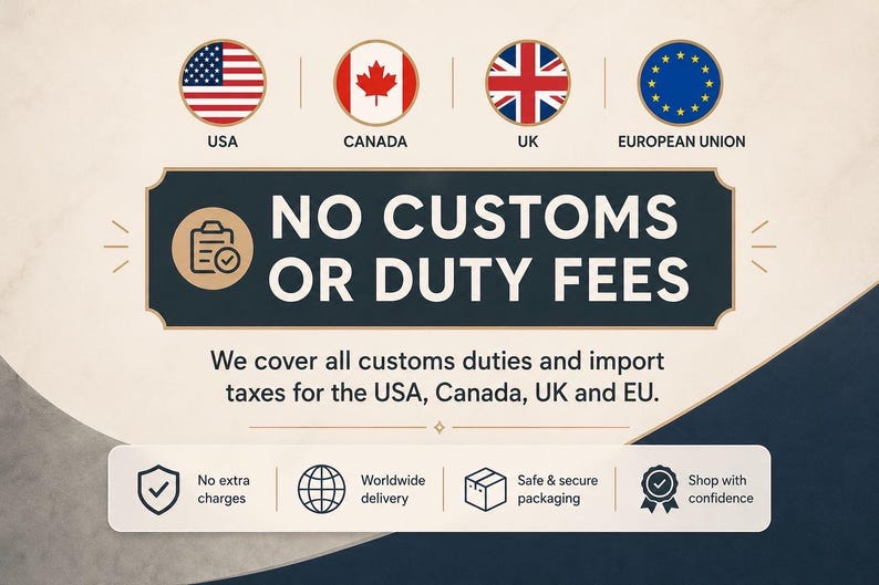 May include: An informational graphic featuring the flags of the USA, Canada, UK, and European Union. It displays the text NO CUSTOMS OR DUTY FEES, followed by the statement: We cover all customs duties and import taxes for the USA, Canada, UK and EU.