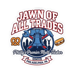 May include: A die-cut sticker featuring the text JAWN OF ALL TRADES, Philly's Premier Multi-Tasker, and PHILADELPHIA, PA. The design includes a blue Liberty Bell, a wrench, a hammer, a pretzel, a cheesesteak, and a city skyline silhouette.
