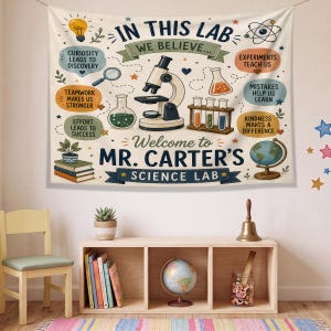 May include: A rectangular wall tapestry featuring a science laboratory theme with a microscope, test tubes, a globe, and books. The text reads: In this lab we believe, curiosity leads to discovery, experiments teach us, teamwork makes us stronger, mistakes help us learn, effort leads to success, kindness makes a difference, and welcome to Mr. Carter's science lab.