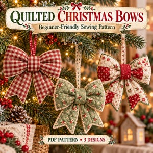 May include: A sewing pattern titled Quilted Christmas Bows featuring three fabric bows: one red and white gingham, one sage green with small floral prints, and one red and white patchwork. The text reads Quilted Christmas Bows Beginner-Friendly Sewing Pattern and PDF Pattern 3 Designs.