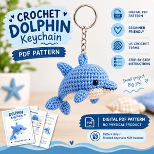 May include: A light blue and cream crocheted dolphin keychain with a metal ring. The image includes text: CROCHET DOLPHIN Keychain PDF PATTERN, Digital PDF Pattern, Beginner Friendly, US Crochet Terms, Step-by-Step Instructions, Small project Big joy!
