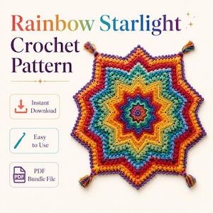 May include: A Rainbow Starlight Crochet Pattern document featuring a multi-coloured, star-shaped crocheted textile with tassels at the points. The text reads Rainbow Starlight Crochet Pattern, Instant Download, Easy to Use, and PDF Bundle File.