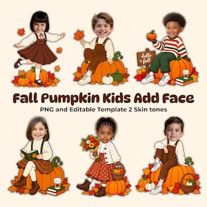May include: A digital graphic set featuring six illustrations of children with customizable faces, surrounded by pumpkins and autumn leaves. The text reads Fall Pumpkin Kids Add Face, PNG and Editable Template 2 Skin tones. The characters wear seasonal clothing like overalls, sweaters, and skirts in brown, green, and white tones.