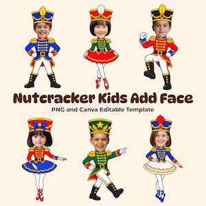 May include: Six digital illustrations of nutcracker-themed characters with customisable faces, featuring various uniforms in red, blue, green, and white. The text Nutcracker Kids Add Face PNG and Canva Editable Template is displayed below.