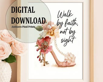 Print Walk by Faith Not by Sight Printable | 2 Corinthians 5:7 Scripture Wall Art