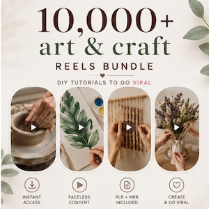 May include: A digital bundle graphic titled 10,000+ art & craft REELS BUNDLE DIY TUTORIALS TO GO VIRAL. It features four circular video previews showing pottery, leaf painting, macrame, and flower arranging, with icons for instant access, faceless content, PLR + MRR included, and create & go viral.
