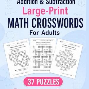 May include: A book cover titled Addition & Subtraction Large-Print MATH CROSSWORDS For Adults, featuring three sample puzzle pages with grid layouts. The cover includes the text 37 PUZZLES, GRADUAL DIFFICULTY, ANSWER KEY, and BONUS BRAIN TEASERS.