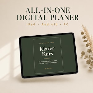 May include: A tablet displaying a digital planner with a dark green background and white text that reads ALL-IN-ONE DIGITAL PLANER, iPad, Android, PC, and on the screen, Klarer Kurs, Ein ruhiges System für Zuhause, Budget und Alltag.
