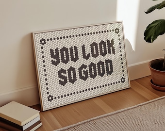 You Look Good Print, Bistro Tile Letter Hexagon Artwork Wall Art, Floor Tile Typography Poster, Black White Art Bathroom Decor Printable