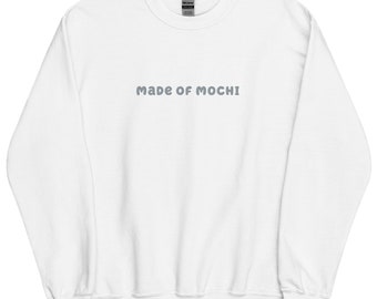 Embroidered Made of MOCHI Sweatshirt, Funny Food Sweatshirt, Foodie Shirt