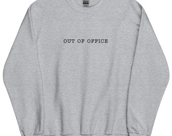 Embroidered OUT OF OFFICE Sweatshirt, On Vacation Embroidered Shirt, Funny Sweatshirt